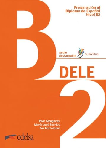 Stock image for DELE Preparacion al Diploma de Espaol Nivel B2 con audio descargable Aula Virtual for sale by LIBRERIA PETRARCA