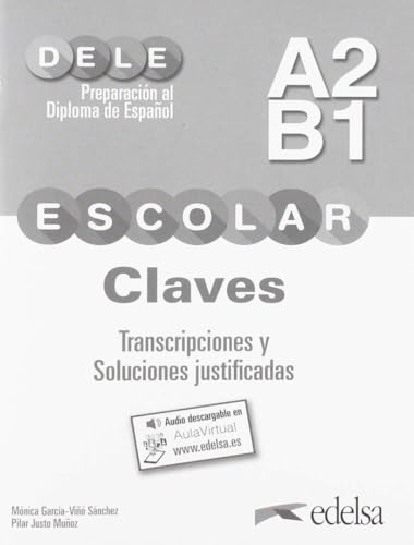 Beispielbild fr PREPARACIN AL DELE ESCOLAR A2/B1. CLAVES. TRANSCRIPCIONES Y SOLUCIONES JUSTIFICADAS. zum Verkauf von KALAMO LIBROS, S.L.