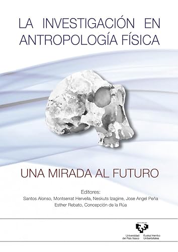 Imagen de archivo de La investigacin en antropologa fsica. Una mirada al futuro. a la venta por Zilis Select Books