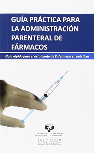 9788490820889: Gua prctica para la administracin parenteral de frmacos: Gua rpida para el estudiante de enfermera en prcticas (Zabalduz)