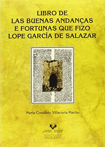 Imagen de archivo de LIBRO DE LAS BUENAS ANDANAS E FORTUNAS QUE FIZO LOPE GARCIA DE SALAZAR. EDICION CRITICA, ESTUDIO Y NOTAS DE M. C. VILLA a la venta por Prtico [Portico]