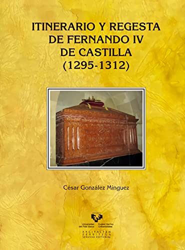 Stock image for Itinerario y regesta de Fernando IV de Castilla (1295-1312) for sale by Mispah books