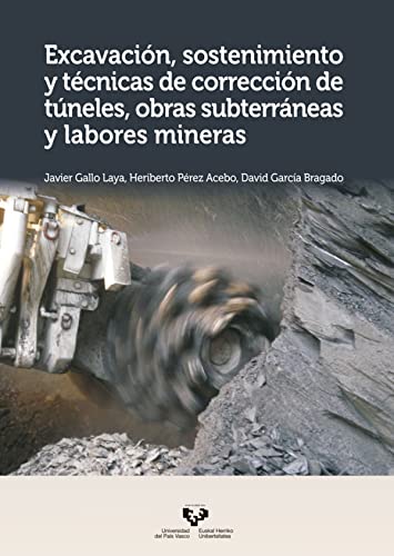 Stock image for EXCAVACION, SOSTENIMIENTO Y TECNICAS DE CORRECCION DE TUNELES, OBRAS SUBTERRANEAS Y LABORES MINERAS for sale by Prtico [Portico]