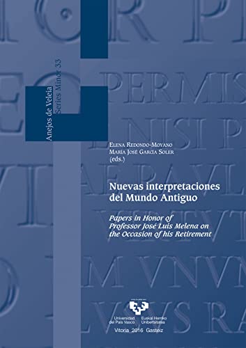 Stock image for Nuevas interpretaciones del Mundo Antiguo: Papers in honor of professor Jos Luis Melena on the occasion of his retirement for sale by Mispah books