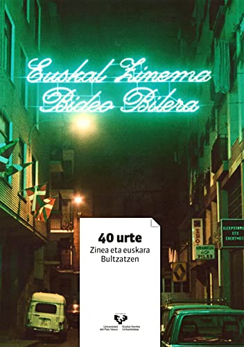 Stock image for Euskal zinema bideo bilera. 40 urte zinea eta euskara bultzatzen for sale by AG Library
