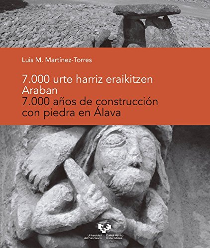 Imagen de archivo de 7.000 AOS DE CONSTRUCCION CON PIEDRA EN ALAVA / 7.000 URTE HARRIZ ERAIKITZEN ARABAN a la venta por Prtico [Portico]