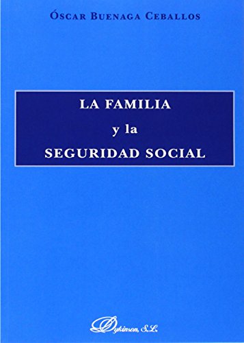 La familia y la seguridad social - Buenaga Ceballos, Oscar