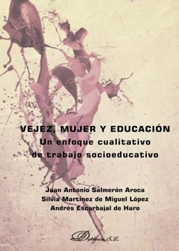 Stock image for Vejez, mujer y educacin. Un enfoque cualitativo de trabajo socioeducativo for sale by Hilando Libros