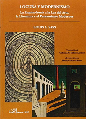 Beispielbild fr LOCURA Y MODERNISMO. LA ESQUIZOFRENIA A LA LUZ DEL ARTE, LA LITERATURA Y EL PENS zum Verkauf von Zilis Select Books