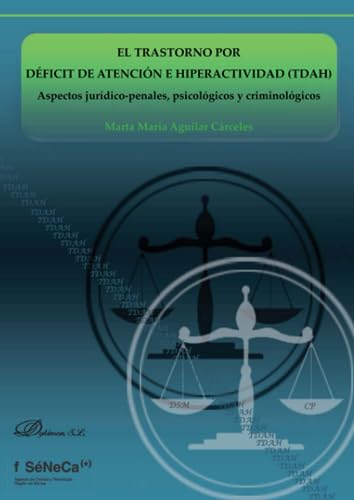 9788490851043: El trastorno por dficit de atencin e hiperactividad (TDAH): Aspectos jurdico-penales, psicolgicos y criminolgicos