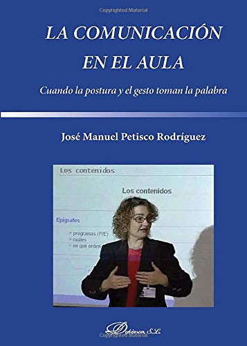 Stock image for LA COMUNICACION EN EL AULA. CUANDO LA POSTURA Y EL GESTO TOMAN LA PALABRA for sale by Siglo Actual libros