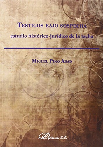 Stock image for TESTIGOS BAJO SOSPECHA ESTUDIO HISTRICO-JURDICO DE LA TACHA for sale by Zilis Select Books