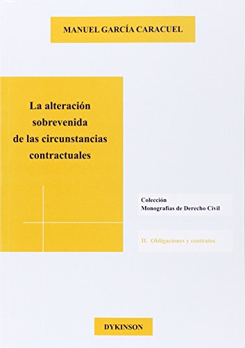 9788490851937: La alteracin sobrevenida de las circunstancias contractuales