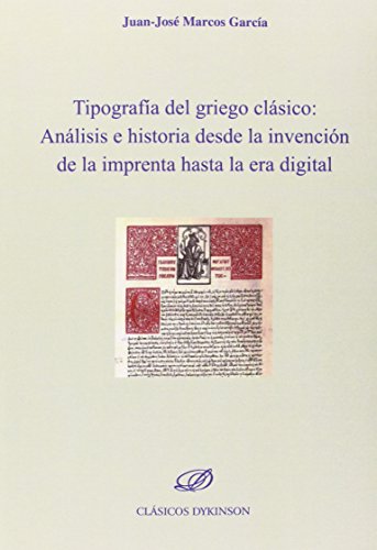 Tipografía del griego clásico. Análisis e historia desde la invención de la imprenta hasta la era...