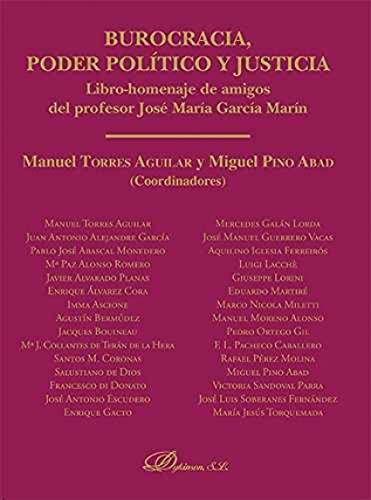 9788490854860: Burocracia, poder poltico y justicia. Libro-homenaje de amigos del profesor Jos Mara Garca Marn (SIN COLECCION)
