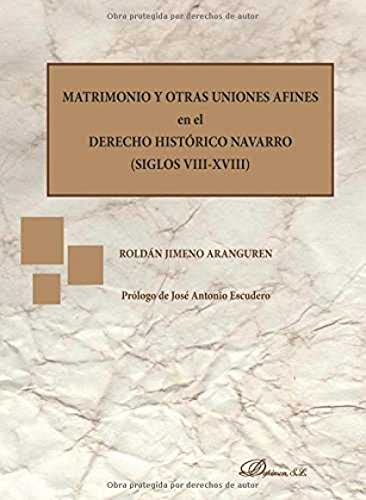 Stock image for Matrimonio y otras uniones afines en el Derecho Histrico Navarro. Siglos VIII-XVIII for sale by AG Library