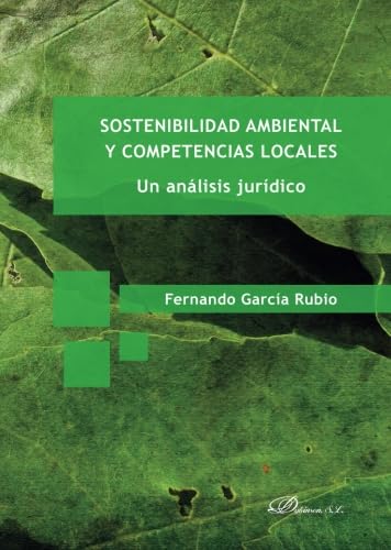 9788490856109: Sostenibilidad ambiental y competencias locales. Un anlisis jurdico (SIN COLECCION)