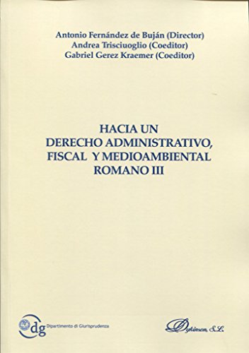 9788490858141: Hacia un Derecho Administrativo, Fiscal y Medioambiental Romano III. (SIN COLECCION)