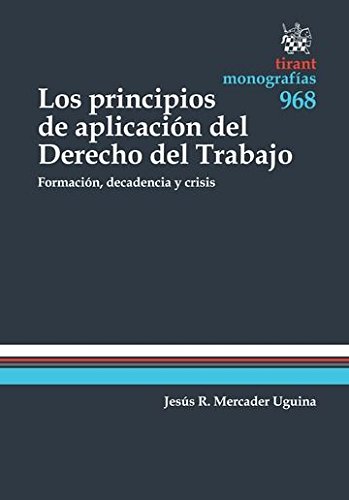 9788490863947: Los Principios de Aplicacin del Derecho del Trabajo (Monografas)