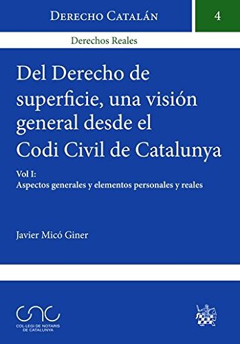 9788490866207: Del Derecho de Superficie una Visin General Desde el Codi Civil de Catalunya Vol.II: Elemento formal, rgimen de derechos y obligaciones y aspectos ... fiscales (Derecho Cataln) (Spanish Edition)
