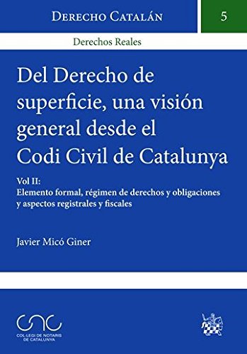 9788490868010: Del Derecho de Superficie una Visin General Desde el Codi Civil de Catalunya Vol. I: Aspectos generales y elementos personales y reales