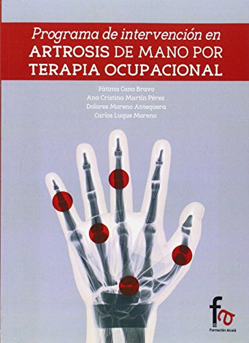 Imagen de archivo de PROGRAMA DE INTERVENCION EN ARTROSIS DE MANOS POR TERAPIA OCUPACIONAL a la venta por KALAMO LIBROS, S.L.