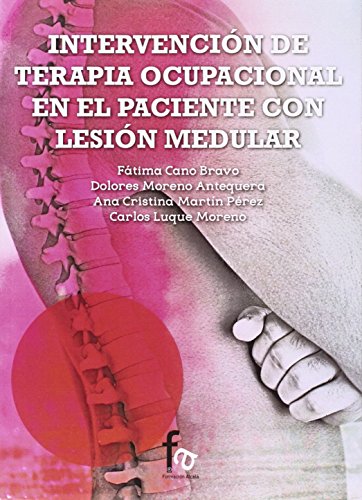 Beispielbild fr INTERVENCION DE TERAPIA OCUPACIONAL EN EL PACIENTE CON LESION MEDULAR zum Verkauf von KALAMO LIBROS, S.L.