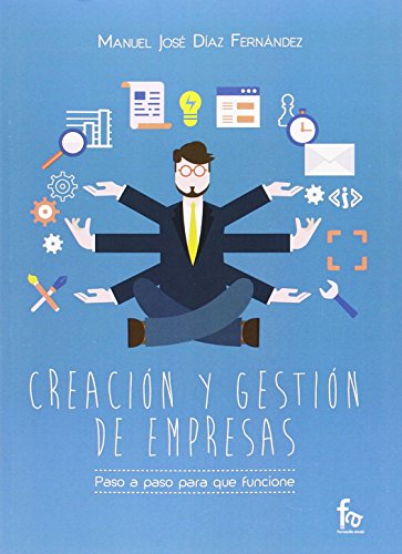 9788490884034: CREACIN Y GESTIN DE EMPRESAS. PASO A PASO PARA QUE FUNCIONE (Spanish Edition)