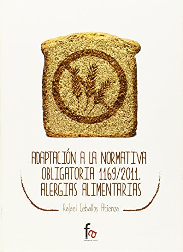 Imagen de archivo de ADAPTACIN A LA NORMATIVA OBLIGATORIA 1169/2011. ALERGIAS ALIMENTARIAS a la venta por KALAMO LIBROS, S.L.