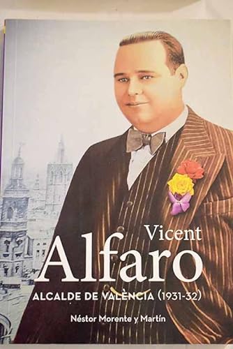 Beispielbild fr Vicent Alfaro.Alcalde de Valncia (1931-32) zum Verkauf von medimops