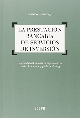 Beispielbild fr LA PRESTACION BANCARIA DE SERVICIOS DE INVERSION: Responsabilidad bancaria en la prestacin de servicios de inversin y productos de riesgo zum Verkauf von KALAMO LIBROS, S.L.