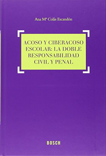 Beispielbild fr ACOSO Y CIBERACOSO ESCOLAR: LA DOBLE RESPONSABILIDAD CIVIL Y PENAL zum Verkauf von KALAMO LIBROS, S.L.