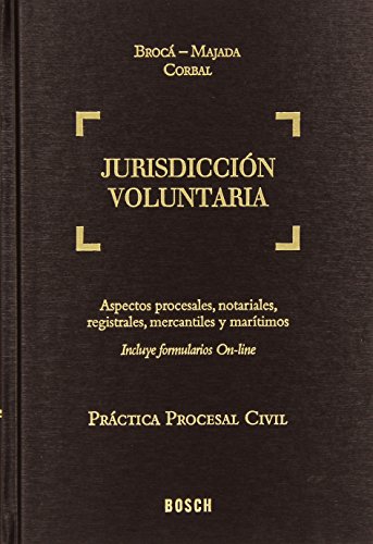 9788490900994: Jurisdiccin voluntaria. Prctica procesal civil: Aspectos procesales, notariales, registrales, mercantiles y martimos