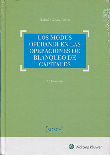 LOS MODUS OPERANDI EN LAS OPERACIONES DE BLANQUEO DE CAPITALES - RAFAEL GALVEZ BRAVO