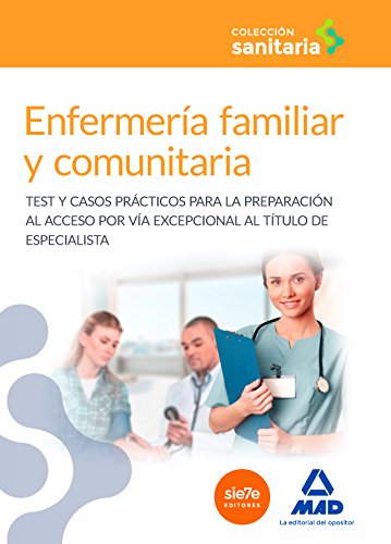 Stock image for ENFERMERA FAMILIAR Y COMUNITARIA: TEST Y CASOS PRCTICOS PARA LA PREPARACIN AL for sale by Zilis Select Books