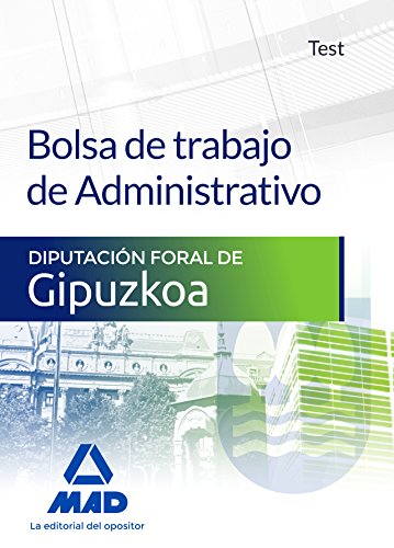 Imagen de archivo de BOLSA DE TRABAJO DE ADMINISTRATIVO DE LA DIPUTACIN FORAL DE GIPUZKOA. TEST a la venta por Zilis Select Books