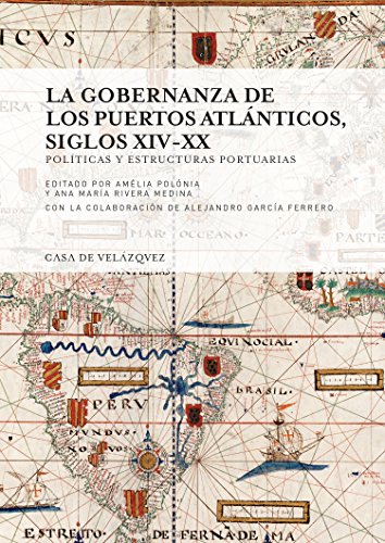9788490960035: LA GOBERNANZA DE LOS PUERTOS ATLNTICOS, SIGLOS XIV-XX: Polticas y estructuras portuarias: 155 (Collection de la Casa de Velzquez)