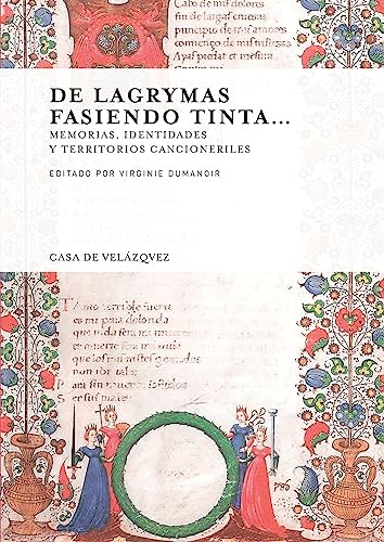 Beispielbild fr DE LAGRYMAS FASIENDO TINTA. MEMORIAS, IDENTIDADES Y TERRITORIOS CANCIONERILES zum Verkauf von MARCIAL PONS LIBRERO