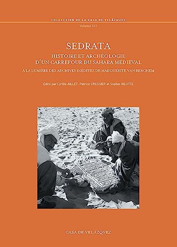 9788490960790: Sedrata: HISTOIRE ET ARCHOLOGIE D'UN CARREFOUR DU SAHARA MDIVAL  LA LUMIRE DES ARCHI