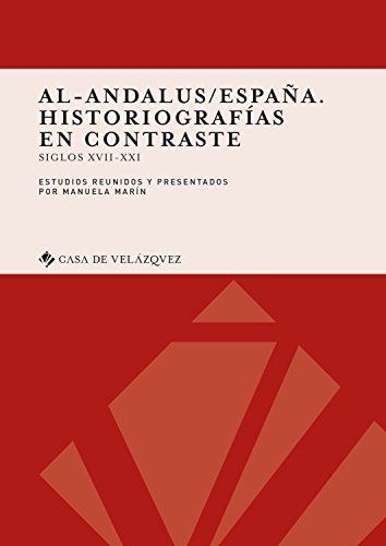 9788490961971: Al-Andalus/Espaa. Historiografas en contraste: Siglos XVII-XXI