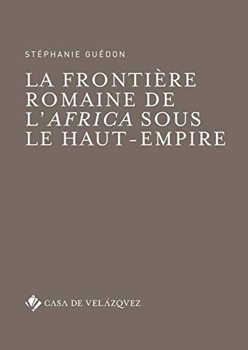 9788490962046: La frontire romaine de l'Africa sous le Haut-Empire