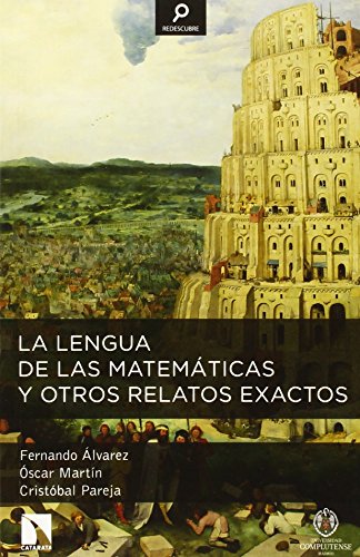 Imagen de archivo de LA LENGUA DE LAS MATEMTICAS Y OTROS RELATOS EXACTOS a la venta por KALAMO LIBROS, S.L.