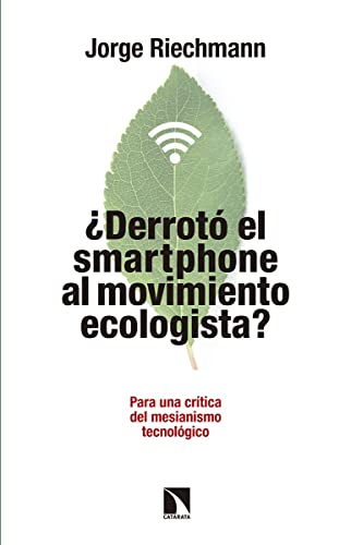 Imagen de archivo de Derrot el "smartphone" al movimiento ecologista?: Para una crtica del mesianismo tecnolgico. Pensando en alternativas a la venta por Agapea Libros