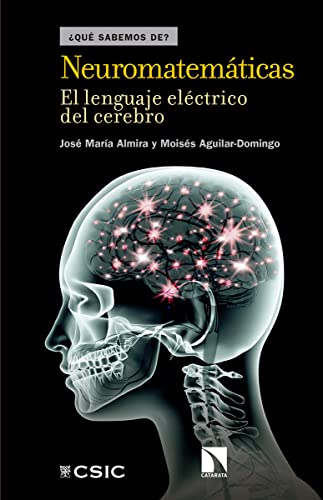 Stock image for QU SABEMOS DE? NEUROMATEMTICAS, EL LENGUAJE ELCTRICO DEL CEREBRO for sale by KALAMO LIBROS, S.L.