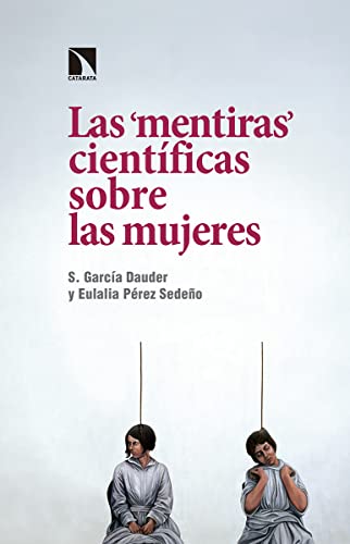 Imagen de archivo de LAS 'MENTIRAS' CIENTFICAS SOBRE LAS MUJERES a la venta por KALAMO LIBROS, S.L.