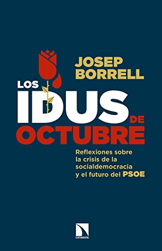 Imagen de archivo de Los idus de octubre : reflexiones sobre la crisis de la socialdemocracia y el futuro del PSOE a la venta por Librera Prez Galds