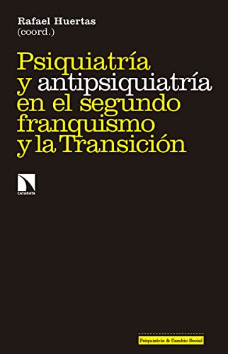 Imagen de archivo de PSIQUIATRA Y ANTIPSIQUIATRA EN EL SEGUNDO FRANQUISMO Y LA TRANSICIN a la venta por KALAMO LIBROS, S.L.