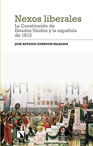 Imagen de archivo de NEXOS LIBERALES: LA COSNTITUCIN DE ESTADOS UNIDOS Y LA ESPAOLA DE 1812 a la venta por KALAMO LIBROS, S.L.