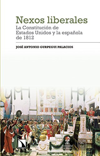 Stock image for NEXOS LIBERALES: LA COSNTITUCIN DE ESTADOS UNIDOS Y LA ESPAOLA DE 1812 for sale by KALAMO LIBROS, S.L.