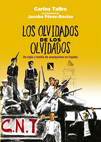 Beispielbild fr Los olvidados de los olvidados, Un siglo y medio de anarquismo en Espaa zum Verkauf von medimops